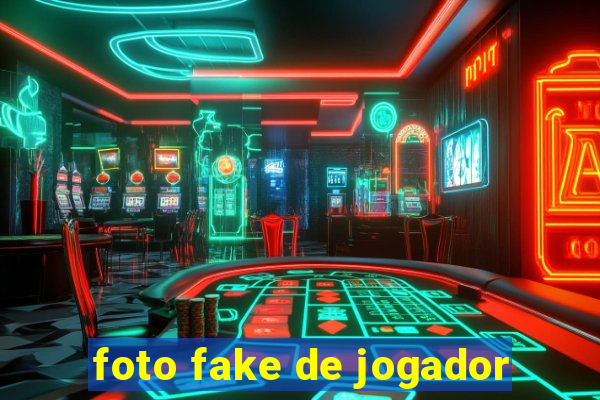 foto fake de jogador